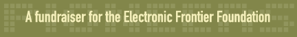 A Fundraiser for the Electronic Frontier Foundation